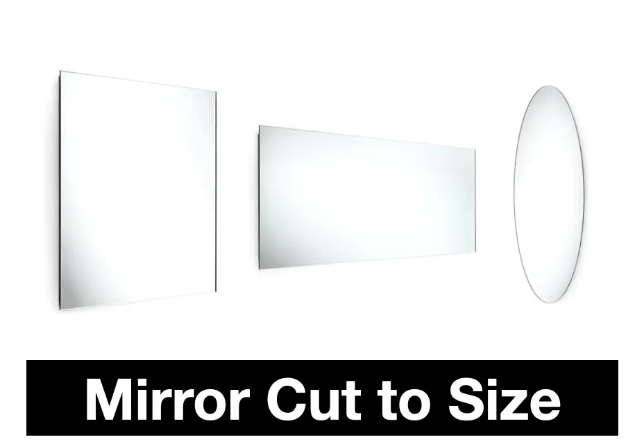 Custom cut mirror